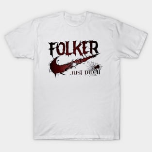 Folker, Just Did It! T-Shirt